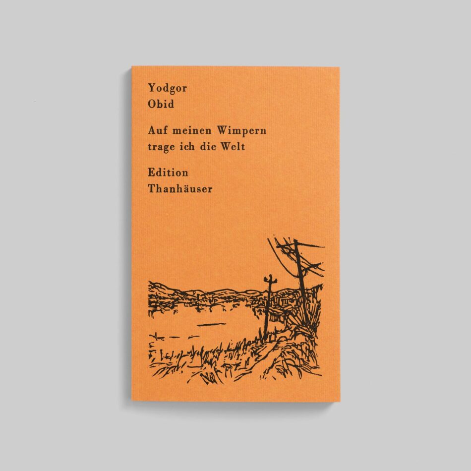 Buchcover Yodgor Obid Auf meinen Wimpern trage ich die Welt